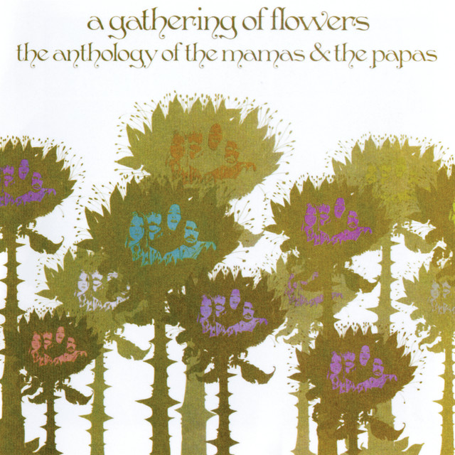 A Gathering Of Flowers: The Anthology Of The Mamas & The Papas