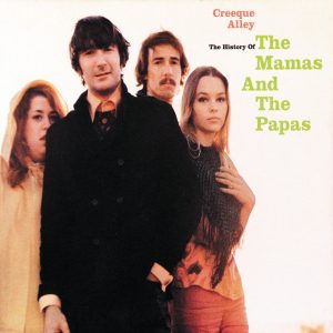 Creeque Alley - The History Of The Mamas And The Papas