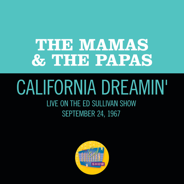 California Dreamin’ (Live On The Ed Sullivan Show, September 24, 1967)